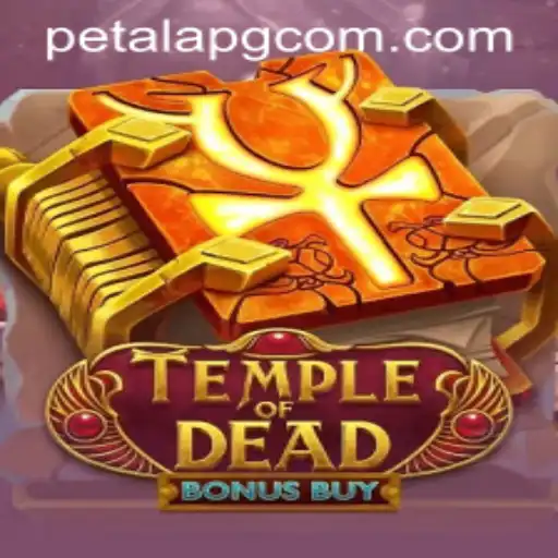 Temple of Dead Bonus Buy: Exploring the Mysteries with PetalaPG