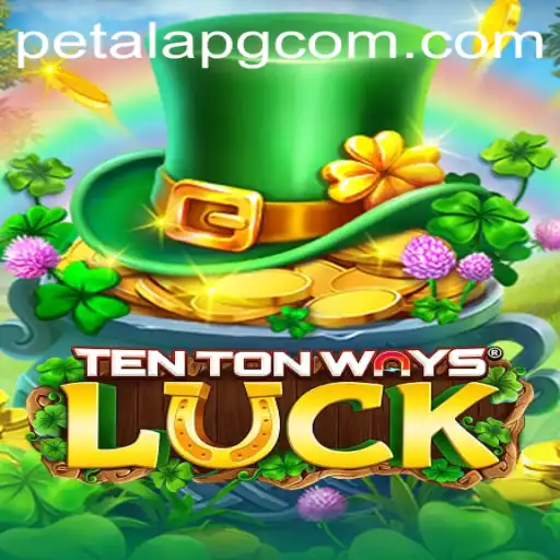 Experience the Thrill of TenTonWaysLuck with PetalaPG